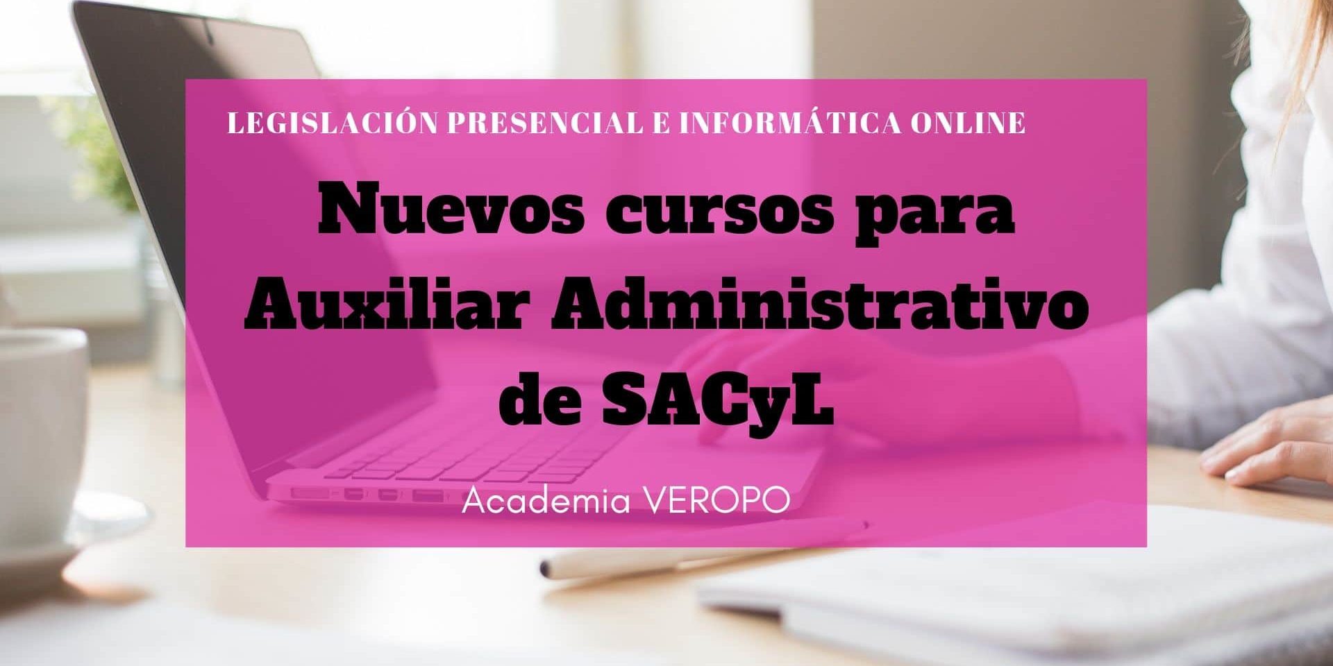 Nuevos cursos para Auxiliar Administrativo de SACyL Nuevos cursos para Auxiliar Administrativo de SACyL
