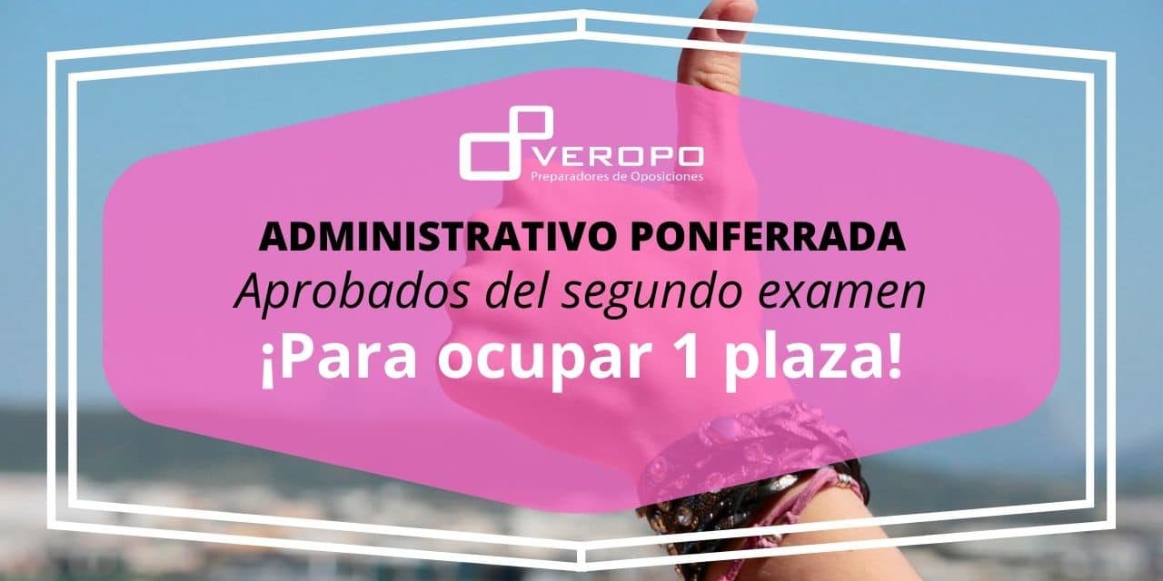 Aprobados segundo examen Administrativo Ponferrada