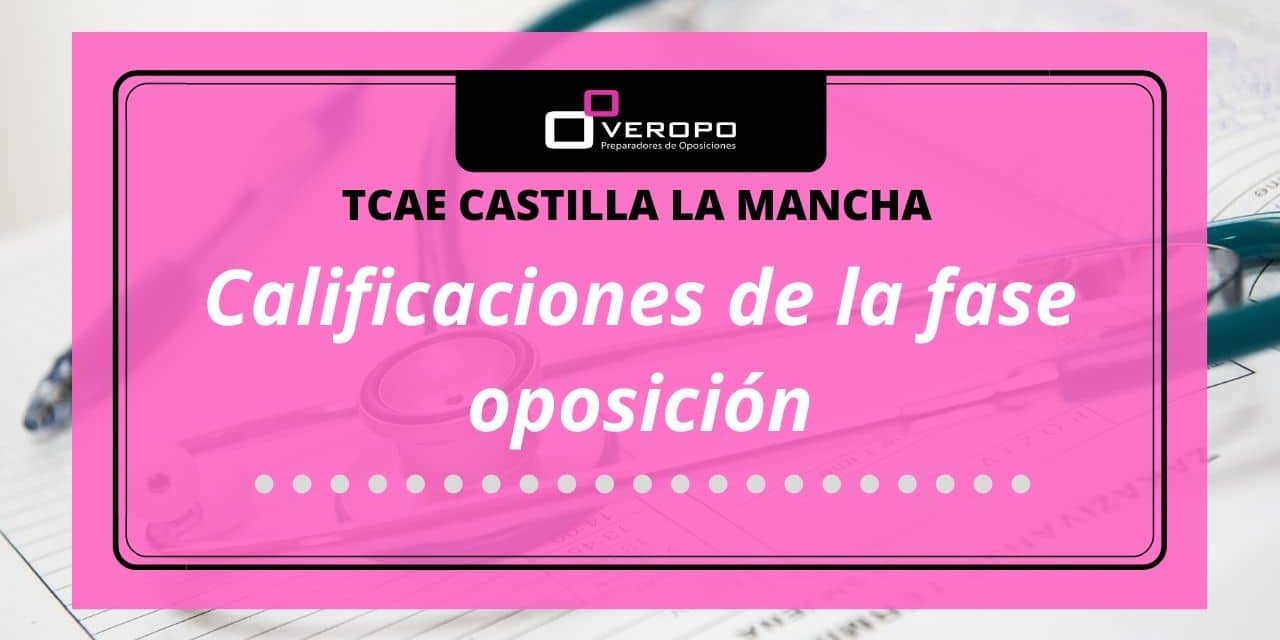 Calificaciones de la fase de oposición para TCAE en Castilla-La Mancha