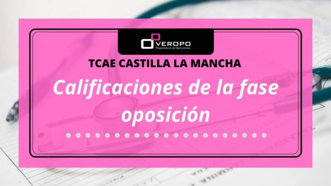 Calificaciones de la fase de oposición para TCAE en Castilla-La Mancha