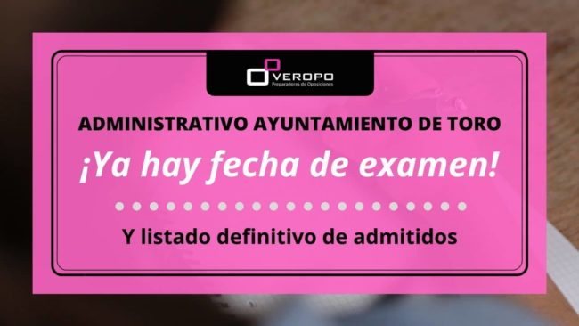 Fecha de examen Administrativo Toro