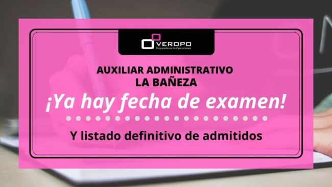 Fecha examen Aux. Administrativo La Bañeza