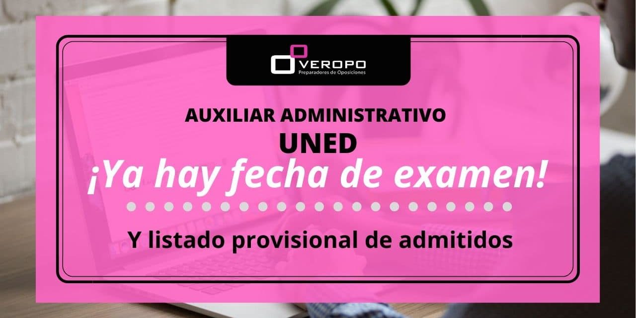 Fecha examen Aux. Administrativo UNED Fecha examen Aux. Administrativo UNED