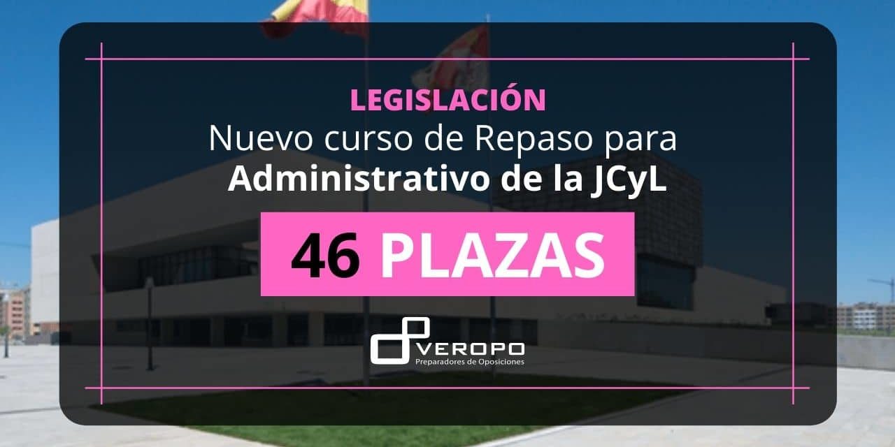 Nuevo grupo de Legislación para Administrativo JCYL Repaso Nuevo grupo de Legislación para Administrativo JCYL Repaso