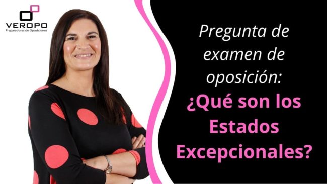 Pregunta de examen de oposición: ¿Qué son los Estados Excepcionales?