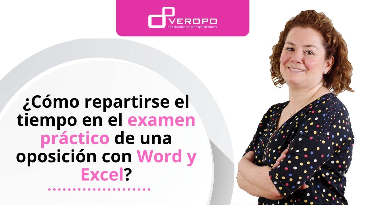 ¿Cómo repartirse el tiempo en el examen práctico de una oposición con Word y Excel?