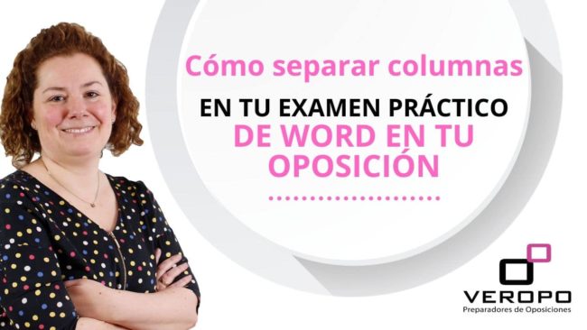 Cómo separar columnas en tu examen práctico de word en tu oposición