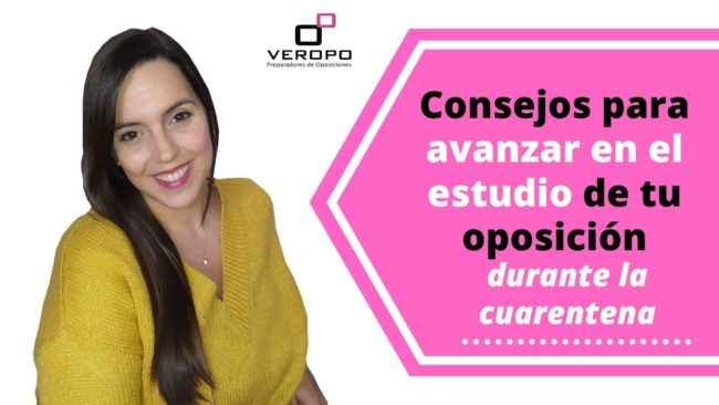 Consejos para avanzar en el estudio de tu oposición durante la cuarentena