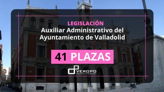 Cursos Legislación Auxiliar Administrativo del Ayuntamiento de Valladolid