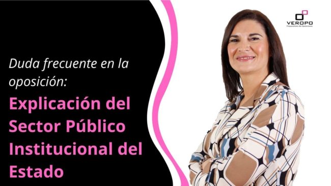 Duda frecuente en la oposicion_Explicacion del Sector Publico Institucional del Estado