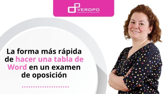 La forma más rápida de hacer una tabla de Word en un examen de oposición