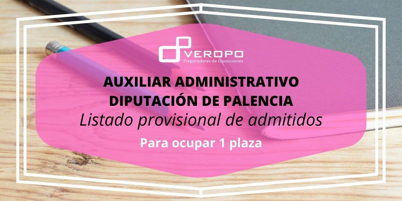 Listado provisional admitidos Diputación de Palencia Listado provisional admitidos Diputación de Palencia