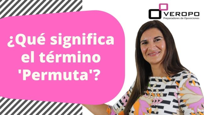 ¿Qué significa permuta en las oposiciones?