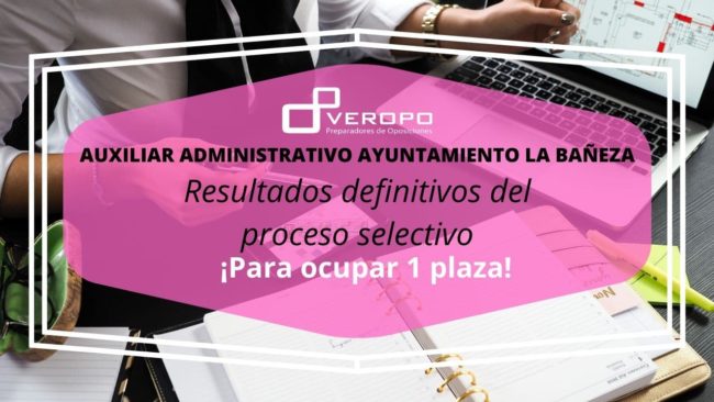 Resultados definitivos Auxiliar Administrativo La Bañeza