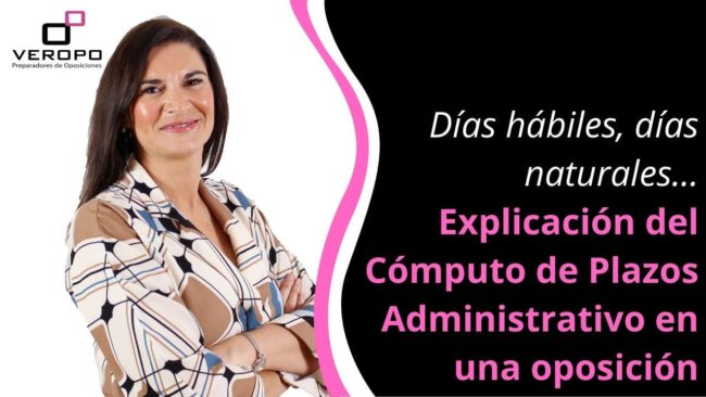 Días hábiles, días naturales… Explicación del Cómputo de Plazos Administrativos en una oposición