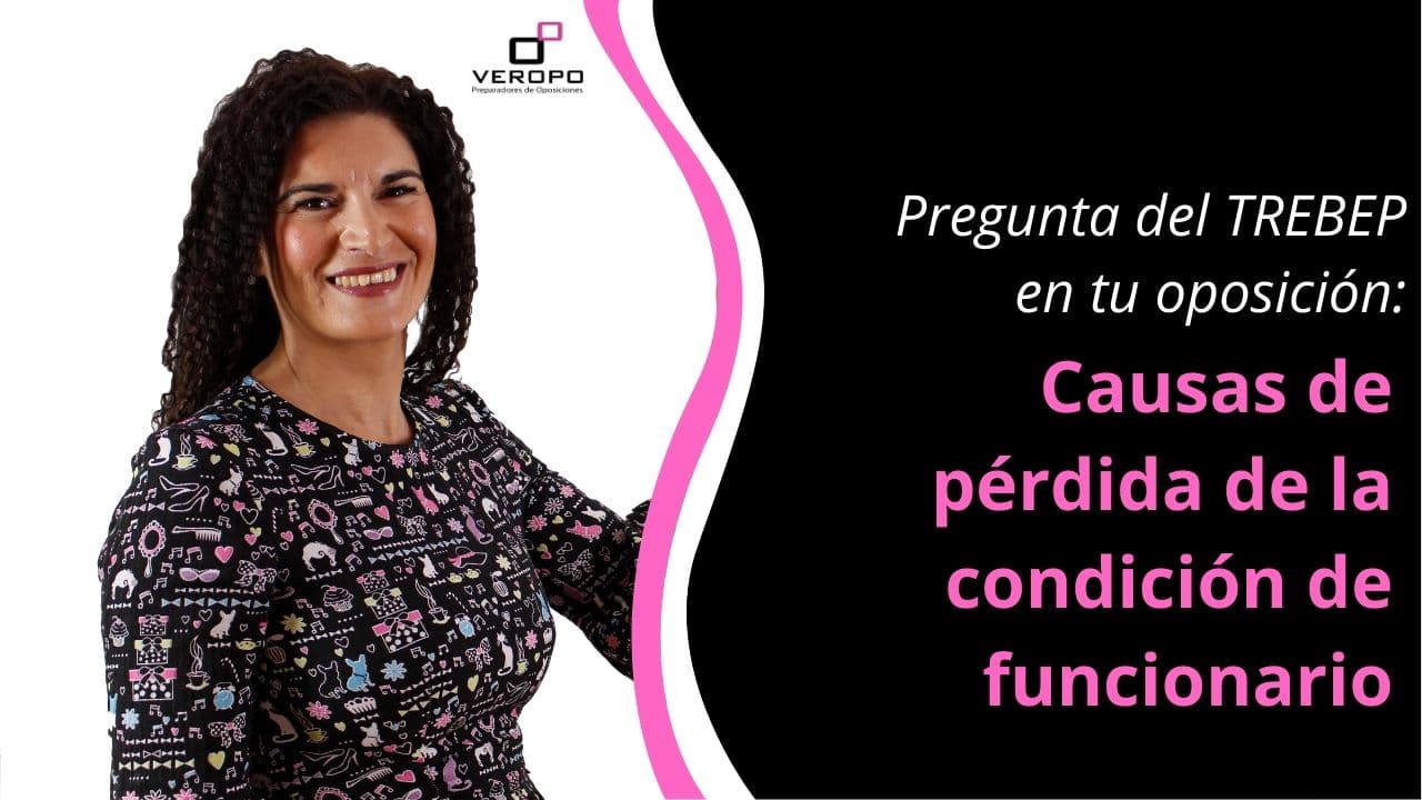 Pregunta del TREBEP en tu oposición: Causas de pérdida de la condición de funcionario