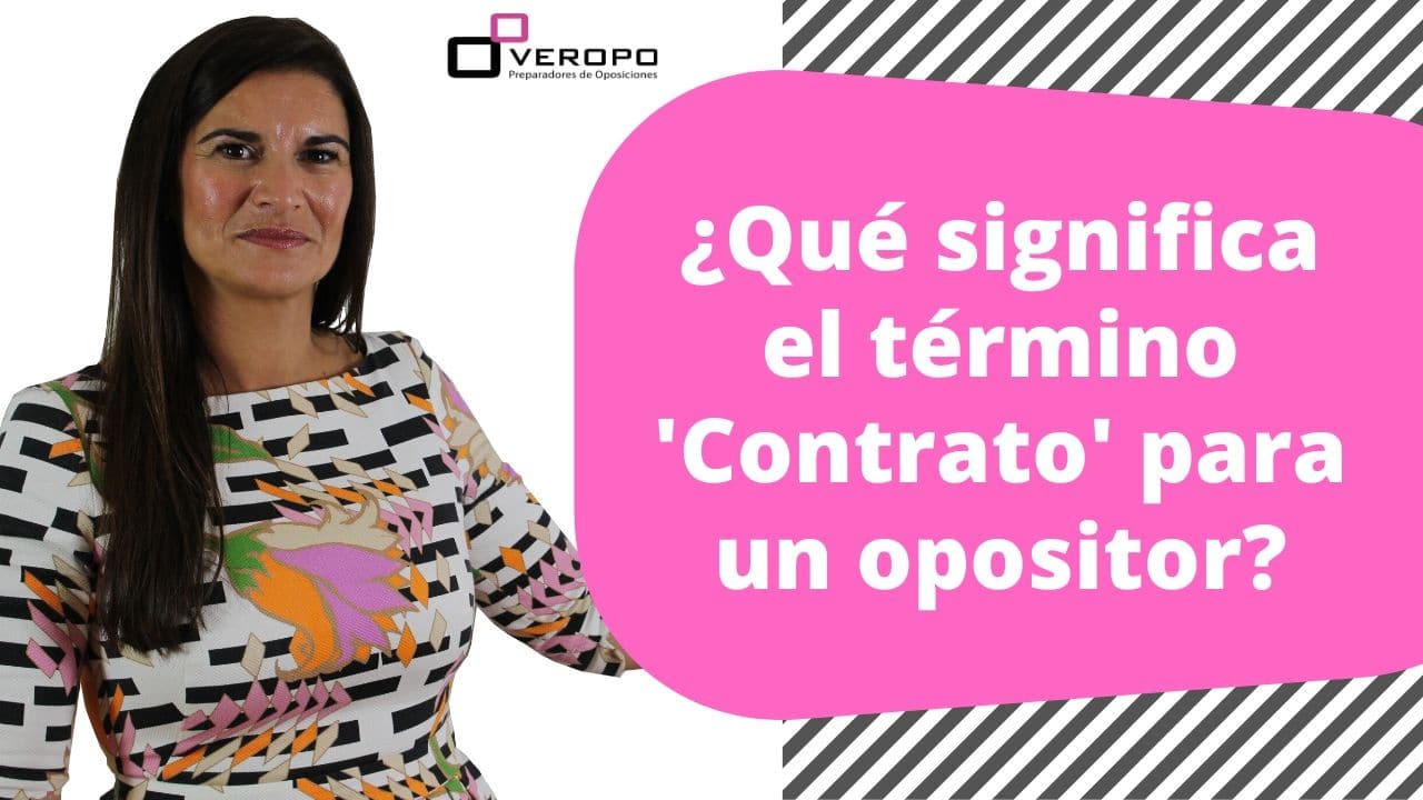 ¿Qué significa el término 'contrato' para un opositor?