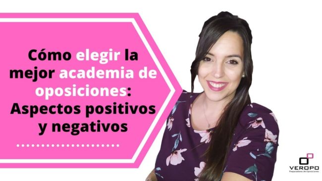 Cómo elegir la mejor academia de oposiciones: Aspectos positivos y negativos