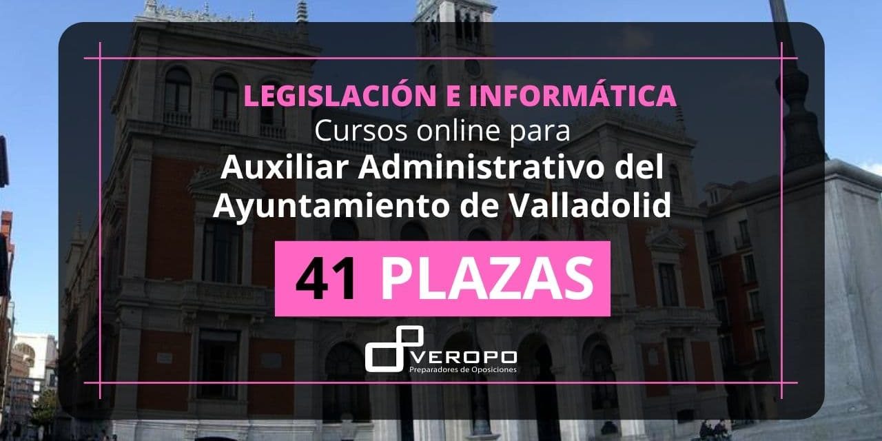 Copia de Copia de Cursos Informática Auxiliar Administrativo del Ayuntamiento de Valladolid Cursos online para Auxiliar Administrativo del Ayuntamiento de Valladolid