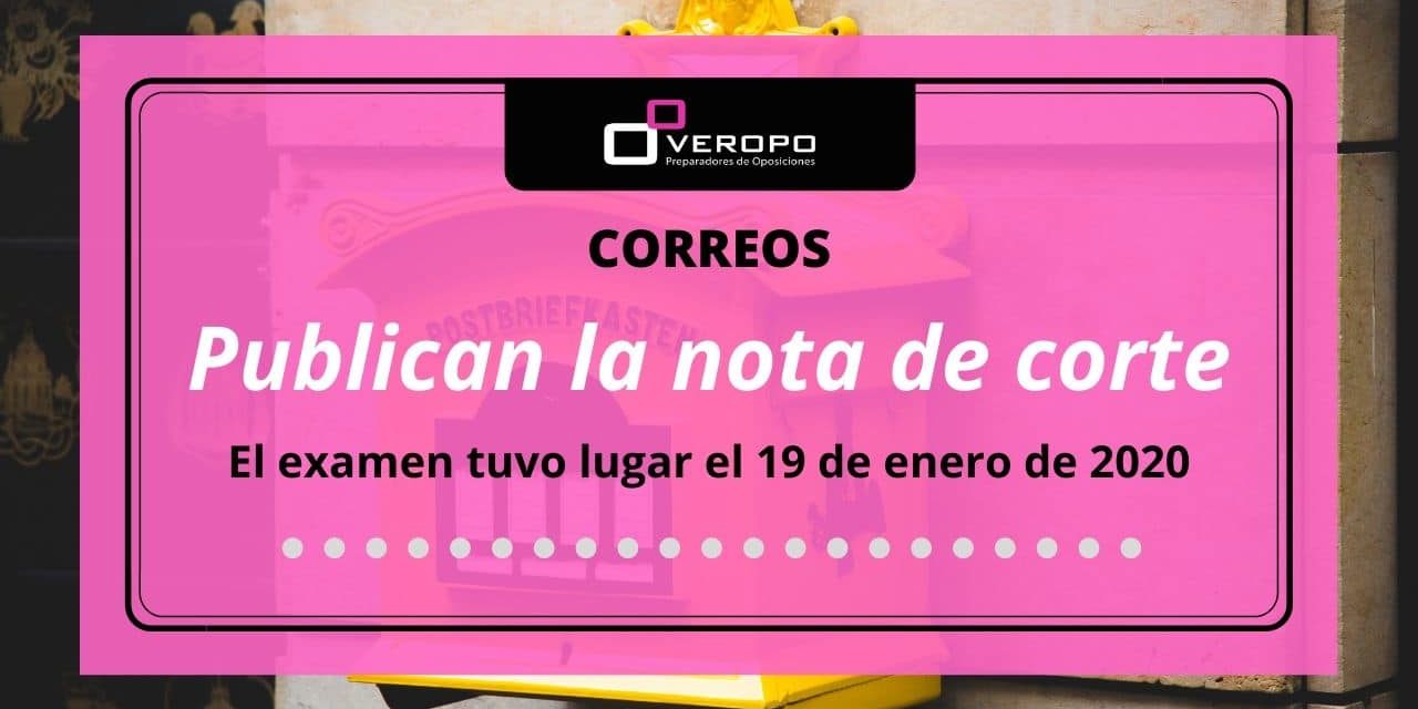 Correos_ Nota de corte 2017-2018 Correos publica la nota de corte del proceso selectivo de 2017-2018