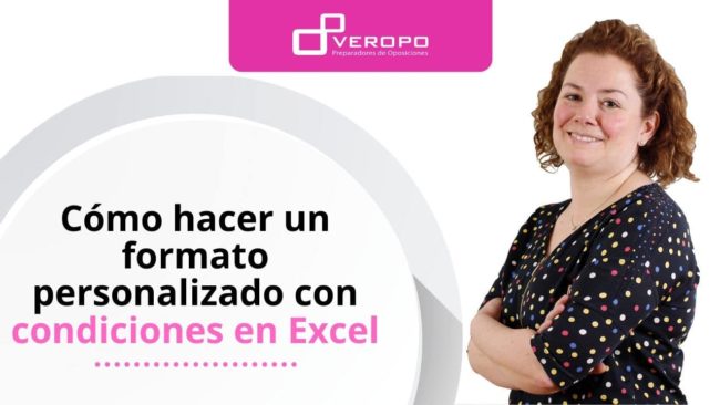 Cómo hacer un formato personalizado con condiciones en Excel