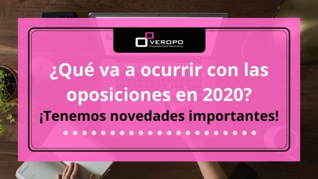 Información importante oposiciones 2020