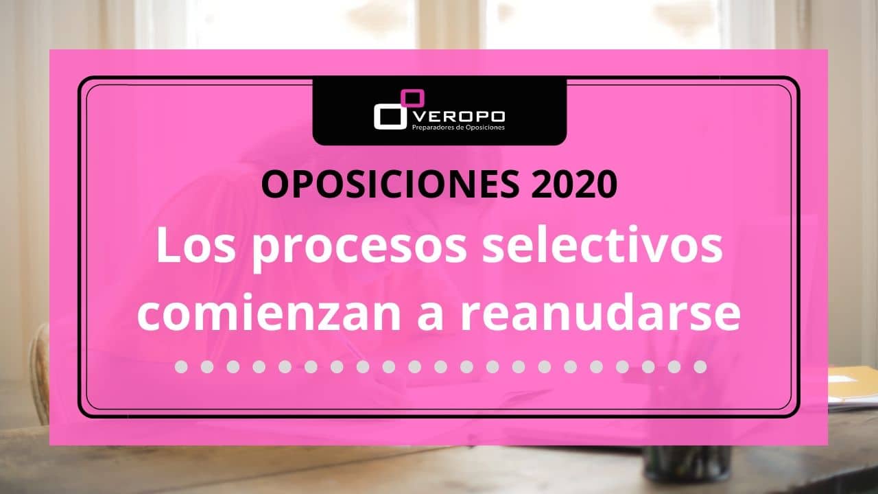 Los procesos selectivos comienzan a reanudarse