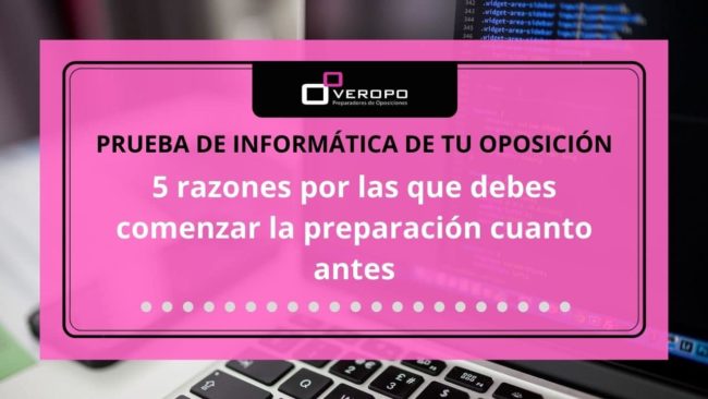 5 razones paara comenzar a preparar la informática de tu oposición