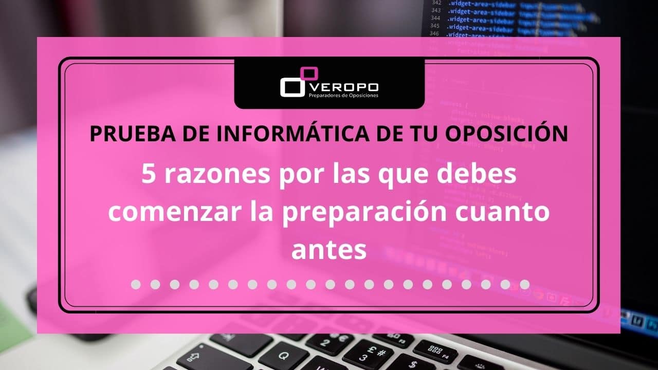 5 razones paara comenzar a preparar la informática de tu oposición