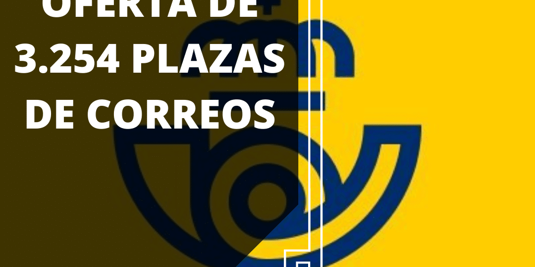 oFERTA DE 3.254 PLAZAS DE CORREOS