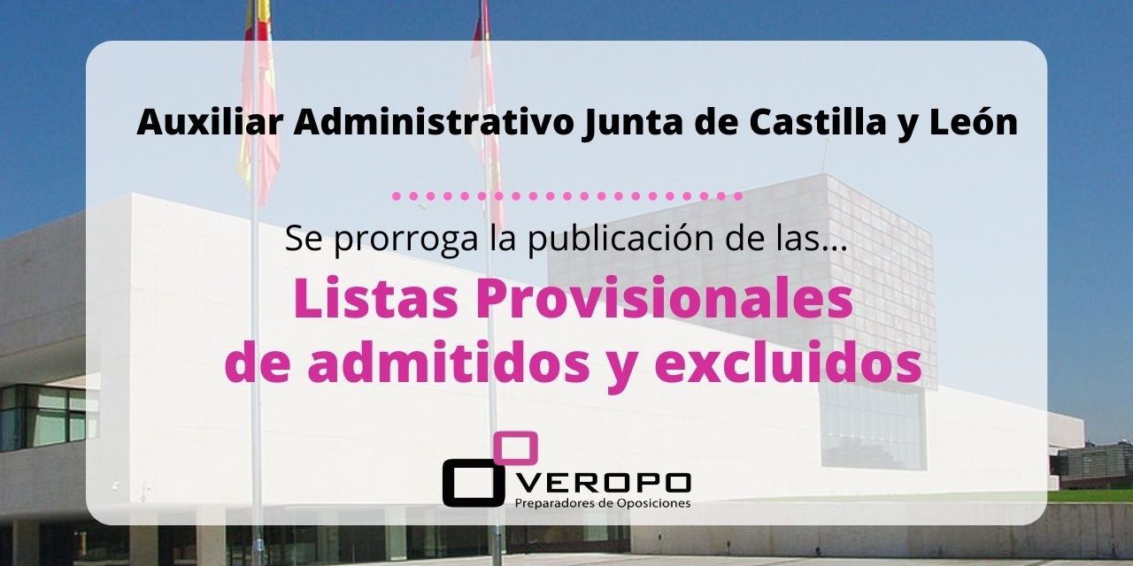 2021-04-27 Retrasadas listas JCYL El listado provisional de admitidos y excluidos de Auxiliar Administrativo de la Junta