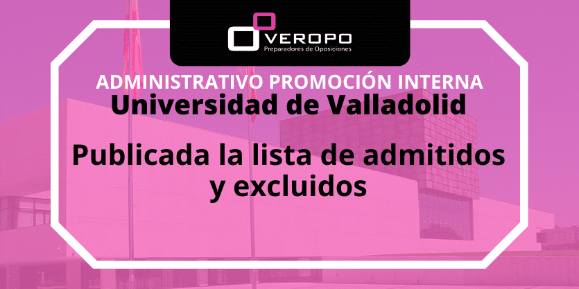 Universidad de Valladolid Admitidos y Excluidos.