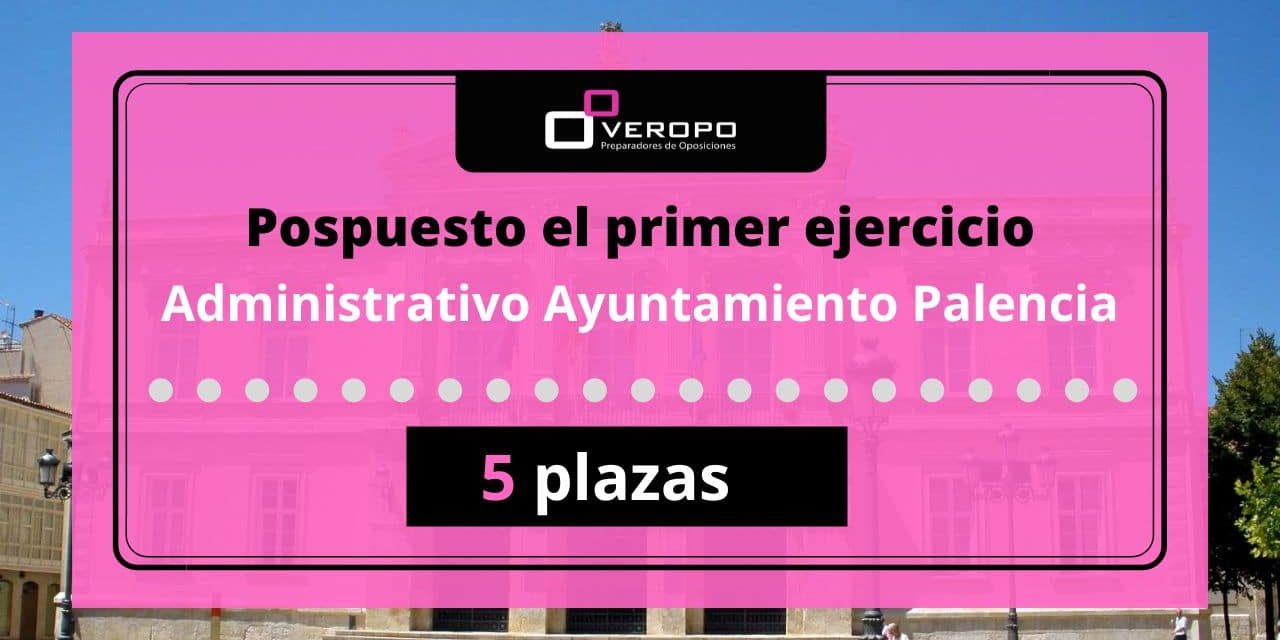 Retrasado 1er ejercicio Administrativo Ayuntamiento Palencia