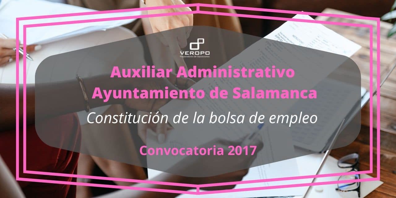 Bolsa de empleo de la Convocatoria de Auxiliar Administrativo Ayuntamiento Salamanca Bolsa de empleo de la Convocatoria de Auxiliar Administrativo Ayuntamiento Salamanca