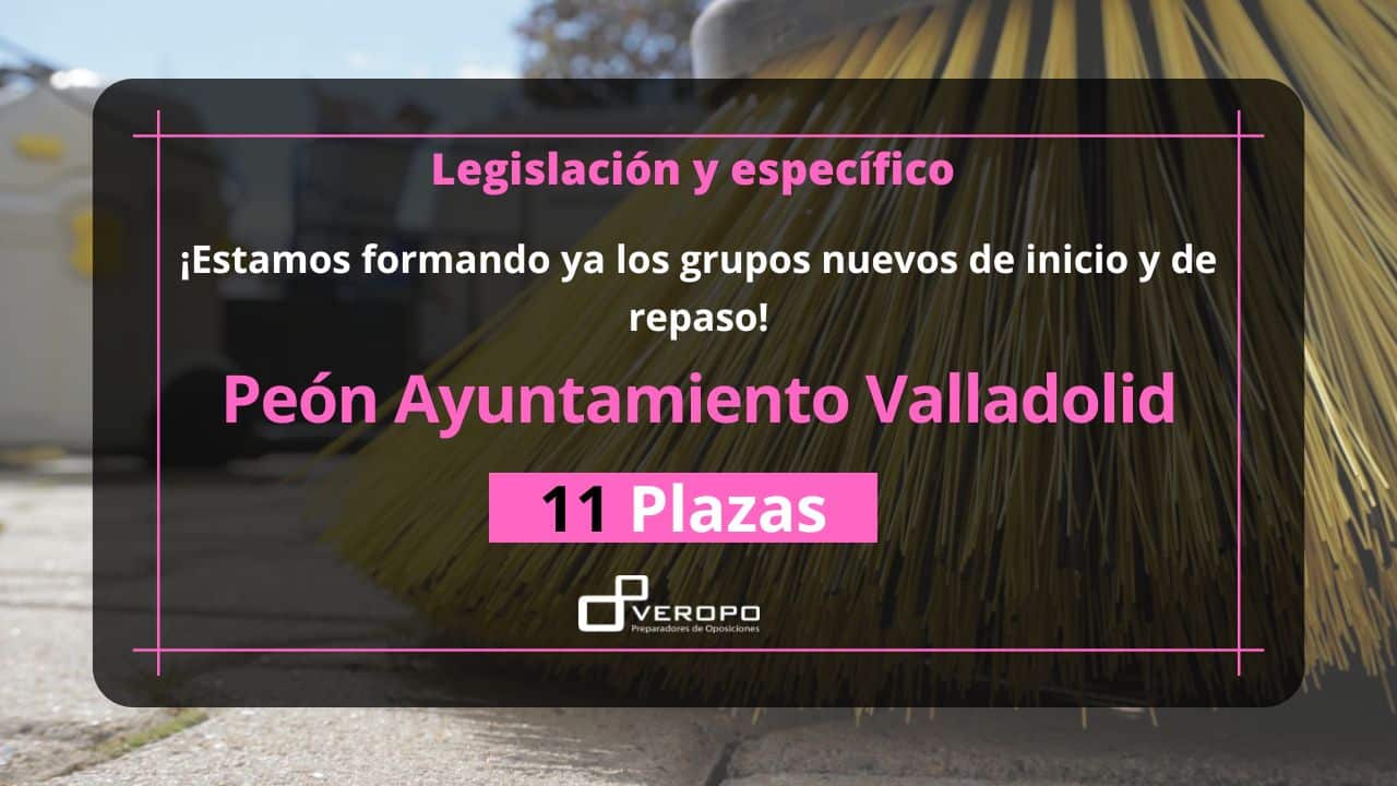 ¿Con ganas de preparar ya Peón del Ayuntamiento de Valladolid?